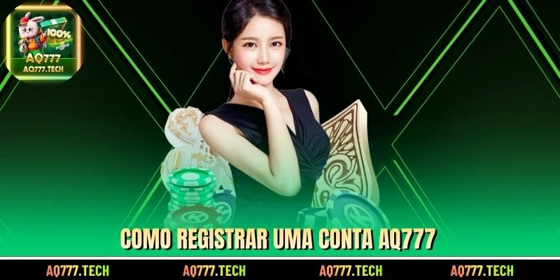 Como registrar uma conta Aq777
