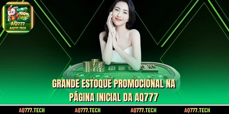 Grande estoque promocional na página inicial da Aq777